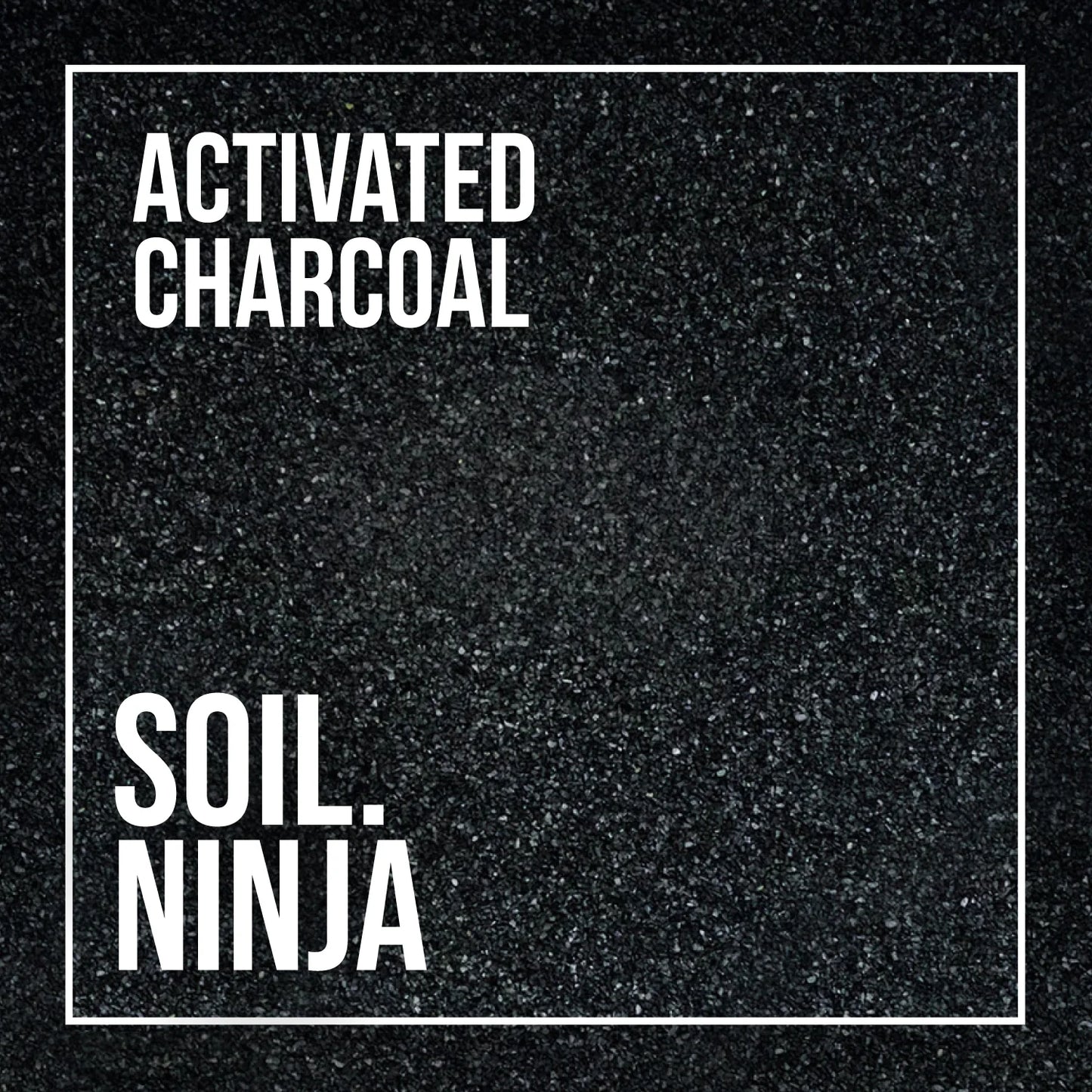 Activated Charcoal - Soil Ninja 2.5L